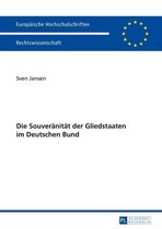 Europaeische Hochschulschriften Recht 5606 - Die Souveraenitaet der Gliedstaaten im Deutschen Bund