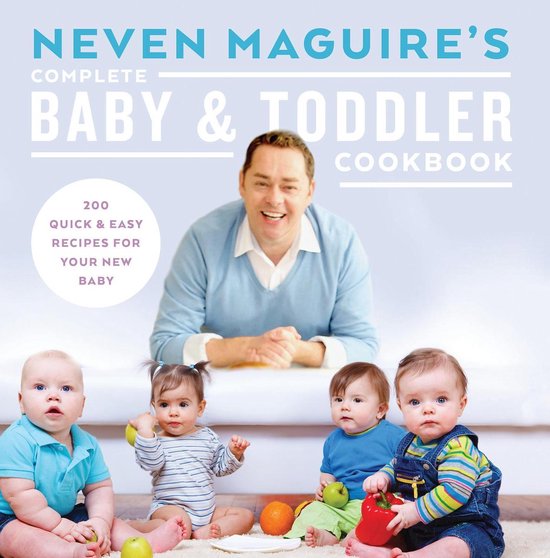 Neven Maguire's Complete Baby and Toddler Cookbook - cover