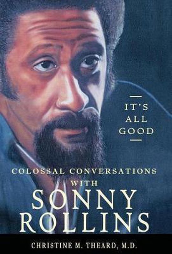 It's All Good, Colossal Conversations with Sonny Rollins - cover