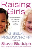 Raising Girls: Why girls are different – and how to help them grow up happy and confident