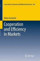 Lecture Notes in Economics and Mathematical Systems 649 - Cooperation and Efficiency in Markets