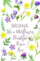Briana Like a Wildflower Beautiful Fierce Free