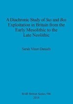 A Diachronic Study of Sus and Bos Exploitation in Britain from the Early Mesolithic to the Late Neolithic