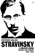 Stravinsky (Volume 1): A Creative Spring