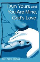 I Am Yours and You Are Mine, God's Love