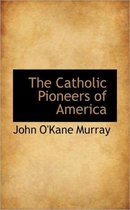 The Catholic Pioneers of America