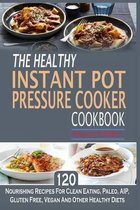 The Healthy Instant Pot Pressure Cooker Cookbook