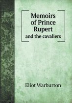 Memoirs of Prince Rupert and the cavaliers