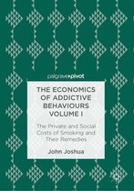 The Economics of Addictive Behaviours Volume I