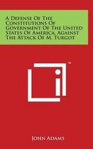 A Defense of the Constitutions of Government of the United States of America, Against the Attack of M. Turgot