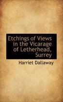 Etchings of Views in the Vicarage of Letherhead, Surrey
