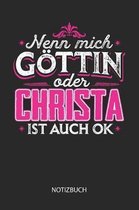 Nenn mich G ttin oder - Christa - ist auch OK - Notizbuch