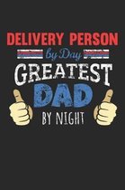 Delivery Person by Day, Greatest Dad by Night