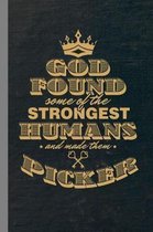 God Found Some Of The Strongest Humans And Made Them Picker