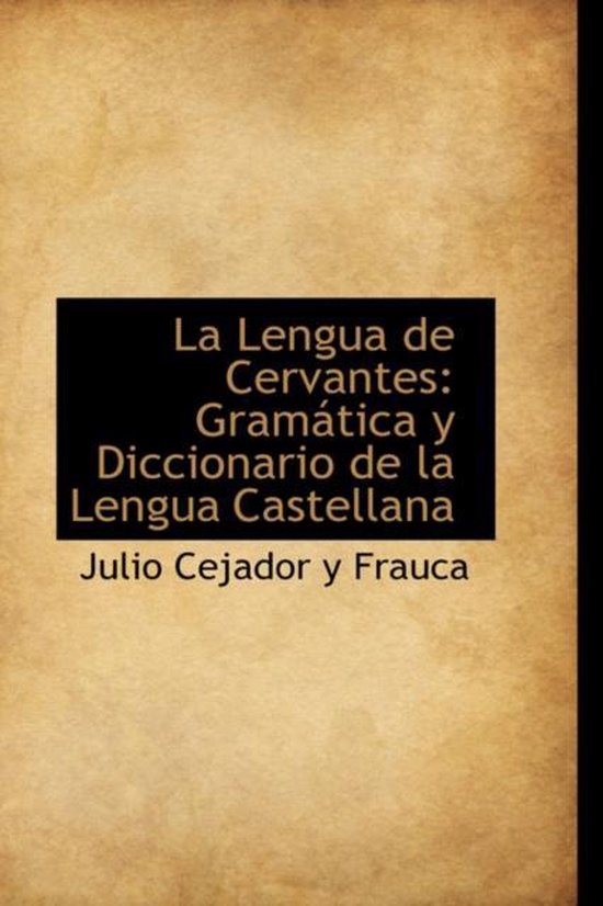 La Lengua de Cervantes 9780559619656 Julio Cejador Y Frauca