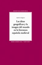 Medievalia Hispanica 17 - Las ideas geográficas y la imagen del mundo en la literatura