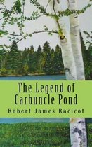 The Legend of Carbuncle Pond