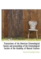 Transactions of the American Entomological Society and Proceedings of the Entomological Section of the Academy of Natural Sciences