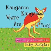 Kangaroo Kangaroo Where Are You? A Delightful Children's Picture Book