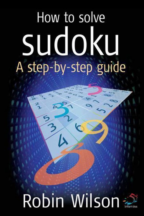 How to Solve Sudoku A StepByStep Guide (ebook), Robin Prof Wilson