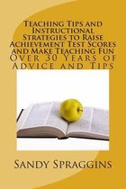 Teaching Tips and Instructional Strategies to Raise Achievement Test Scores and Make Teaching Fun