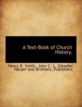 A Text-Book of Church History.