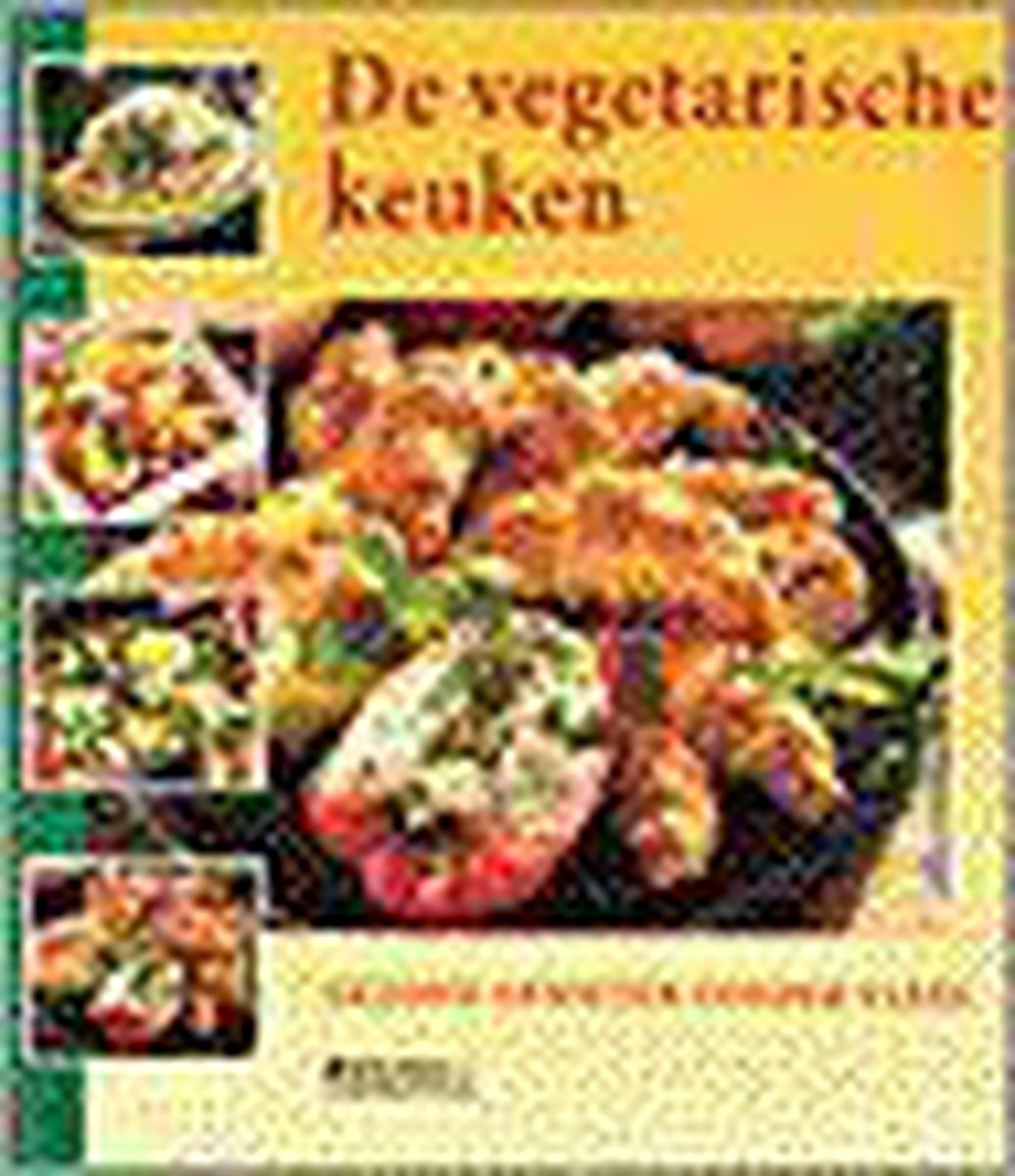 Vegetarische keuken, de. gezond genieten zonder vlees - Veltman Uitgevers B.V.