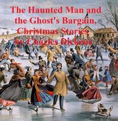 The Haunted Man and The Ghost's Bargain, two ghost stories