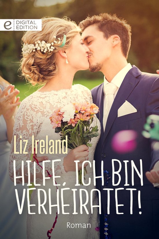 Digital Edition Hilfe, ich bin verheiratet! (ebook), Liz Ireland