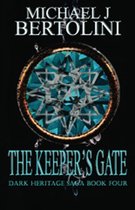 Dark Heritage Saga 4 - The Keeper's Gate, Dark Heritage Saga IV