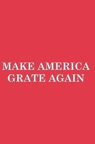 Make America Grate Again