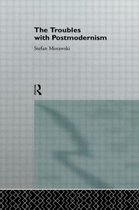The Troubles With Postmodernism