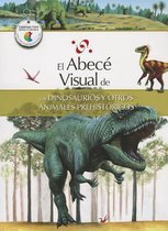 El Abece Visual de los Dinosaurios y Otros Animales Prehistoricos