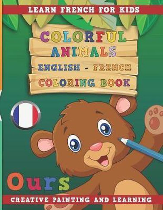 Colorful Animals English - French Coloring Book. Learn Frenc ... - cover