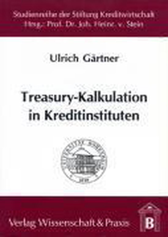 TreasuryKalkulation in Kreditinstituten 9783896730008 Ulrich