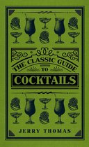 The Classic Guide to ... - The Classic Guide to Cocktails