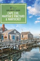 Explorer's Complete 0 - Explorer's Guide Cape Cod, Martha's Vineyard, & Nantucket (11th Edition) (Explorer's Complete)