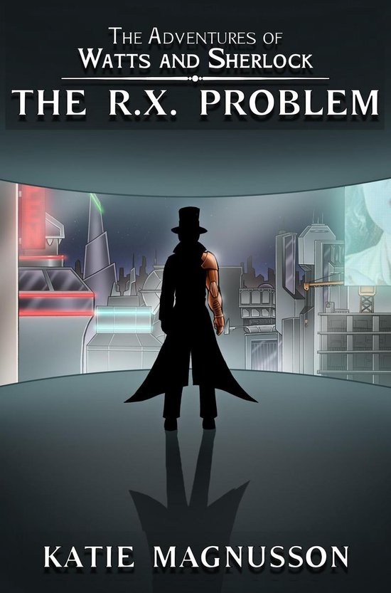 The Adventures of Watts and Sherlock 1 - The R.X. Problem - cover