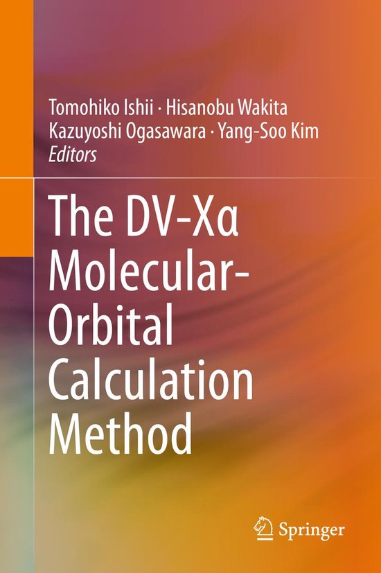 Livre intitulé 'The DV-Xa Molecular-Orbital Calculation Method' par Tomohiko Ishii, Hisanobu Wakita, Kazuyoshi Ogasawara et Yang-Soo Kim. Publié par Springer.