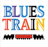 Blues Train: Railroad Songs