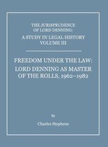 A Study in Legal History Volume III; Freedom under the Law