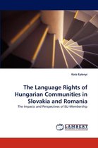 The Language Rights of Hungarian Communities in Slovakia and Romania