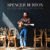 Spencer Burton - Don't Let the World See Your Love