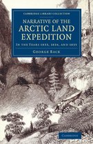 Cambridge Library Collection - Polar Exploration- Narrative of the Arctic Land Expedition to the Mouth of the Great Fish River, and along the Shores of the Arctic Ocean