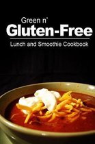 Green n' Gluten-Free - Lunch and Smoothie Cookbook