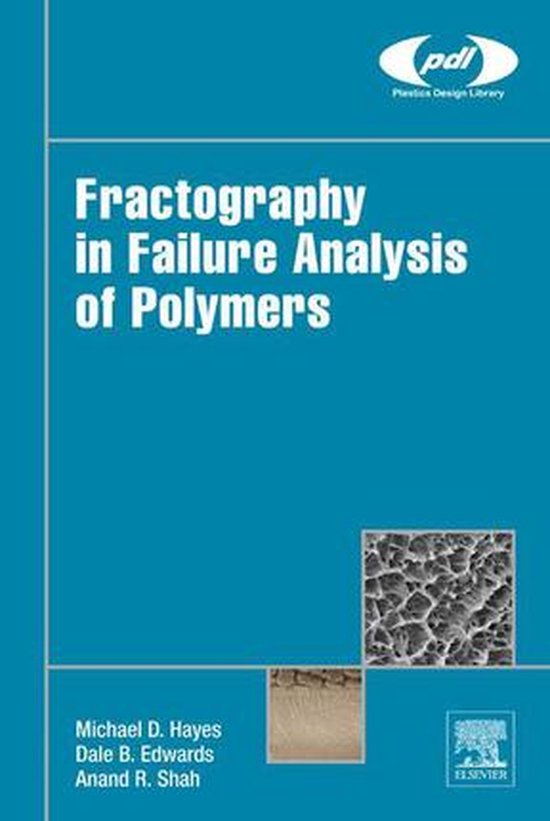 Plastics Design Library Fractography in Failure Analysis of Polymers