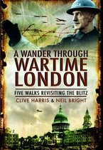 Wander Through Wartime London