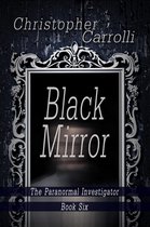 The Paranormal Investigator 6 - Black Mirror