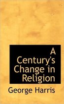 A Century's Change in Religion