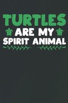 Turtles Are My Spirit Animal